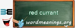 WordMeaning blackboard for red currant